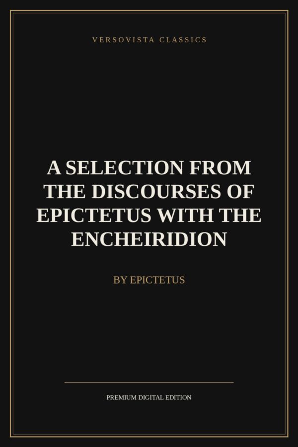 a-selection-from-the-discourses-of-epictetus-with-the-encheiridion-versovista-cover A Selection from the Discourses of Epictetus with the Encheiridion Ebook Cover - VERSOVISTA