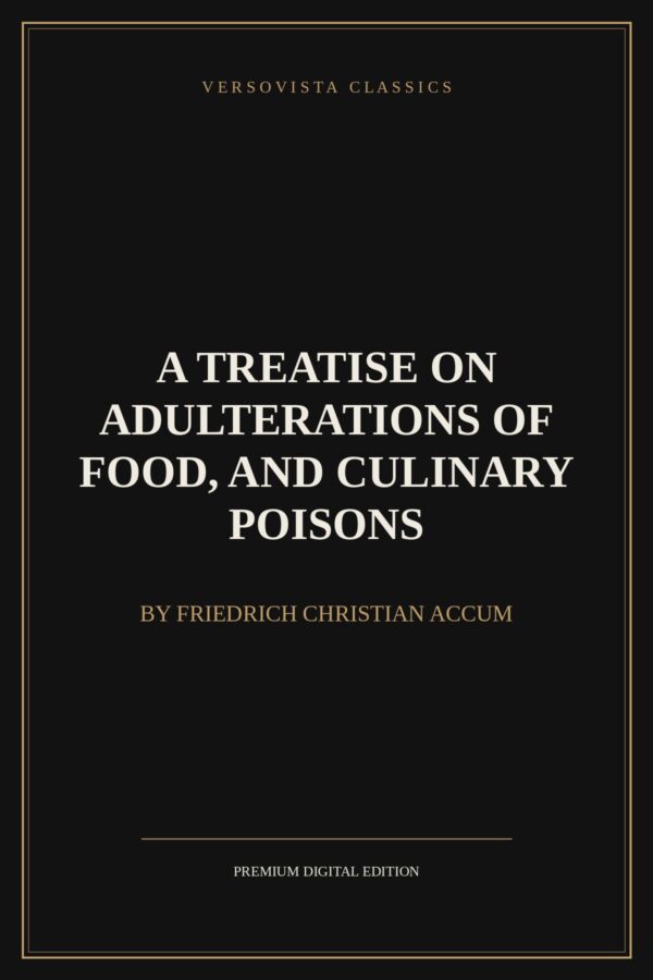 a-treatise-on-adulterations-of-food-and-culinary-poisons-versovista-cover A Treatise on Adulterations of Food, and Culinary Poisons Ebook Cover - VERSOVISTA