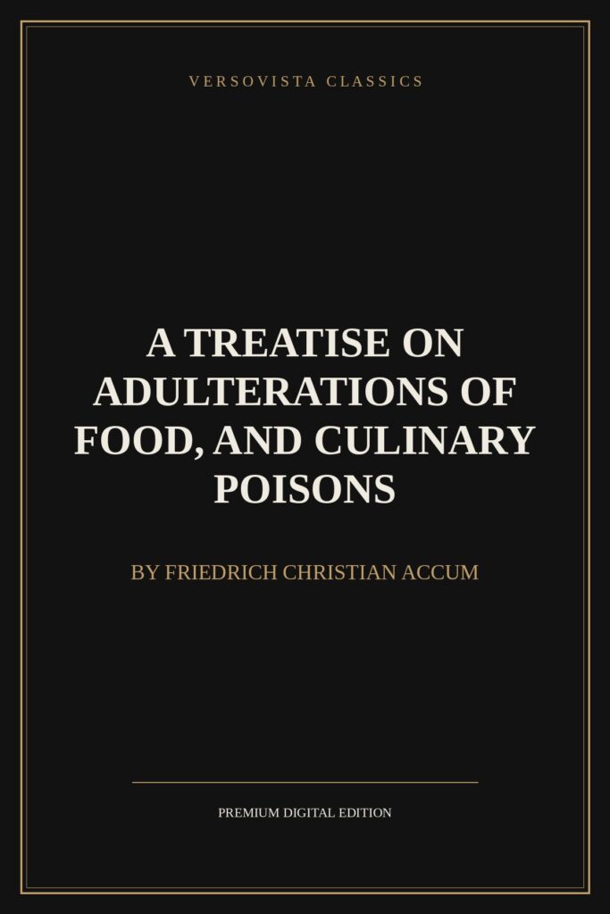 A Treatise on Adulterations of Food, and Culinary Poisons Ebook Cover - VERSOVISTA