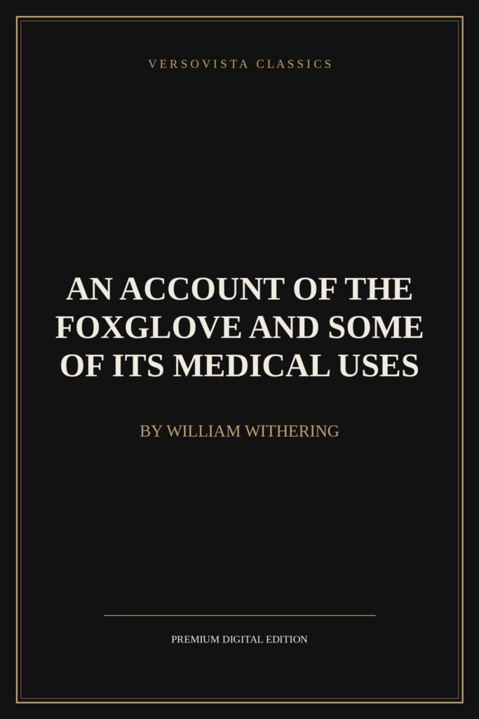 An Account of the Foxglove and Some of Its Medical Uses Ebook Cover - VERSOVISTA