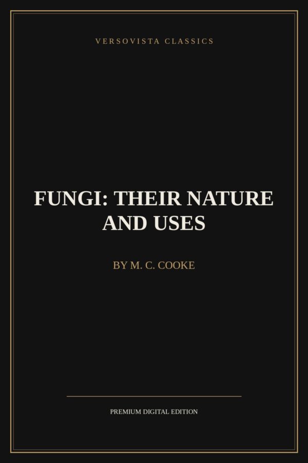 fungi-their-nature-and-uses-versovista-cover Fungi: Their Nature and Uses Ebook Cover - VERSOVISTA