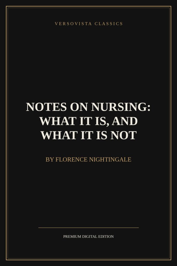 Notes on Nursing: What It Is, and What It Is Not Ebook Cover - VERSOVISTA