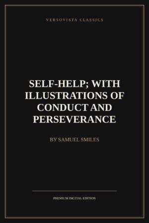 self-help-with-illustrations-of-conduct-and-perseverance-versovista-cover Self-Help; with Illustrations of Conduct and Perseverance Ebook Cover - VERSOVISTA