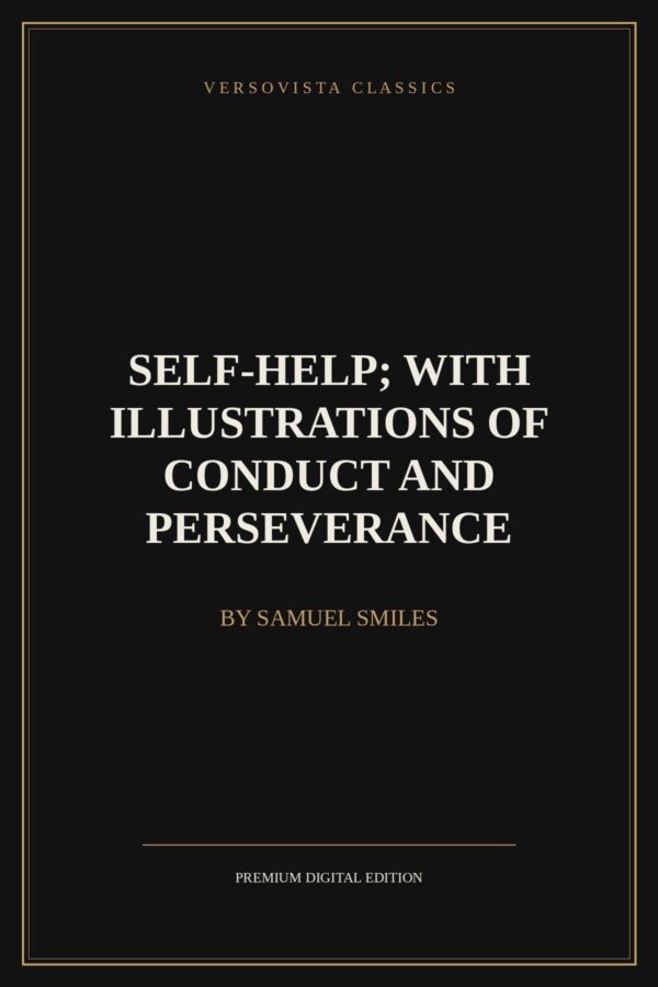 self-help-with-illustrations-of-conduct-and-perseverance-versovista-cover Self-Help; with Illustrations of Conduct and Perseverance Ebook Cover - VERSOVISTA