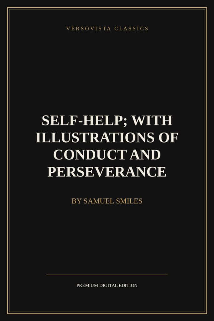 Self-Help; with Illustrations of Conduct and Perseverance Ebook Cover - VERSOVISTA
