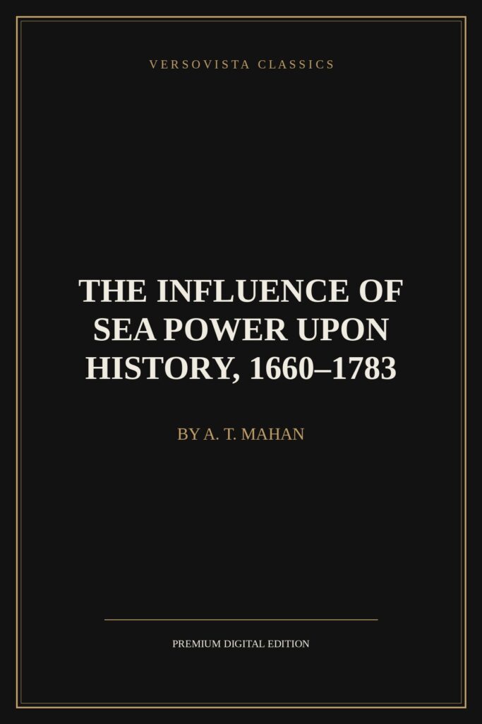 The Influence of Sea Power Upon History, 1660–1783 Ebook Cover - VERSOVISTA