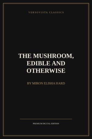 The Mushroom, Edible and Otherwise Ebook Cover - VERSOVISTA