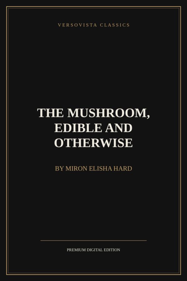 the-mushroom-edible-and-otherwise-versovista-cover The Mushroom, Edible and Otherwise Ebook Cover - VERSOVISTA