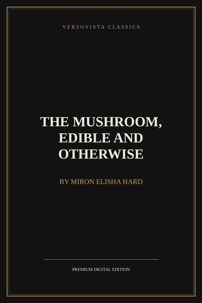 The Mushroom, Edible and Otherwise Ebook Cover - VERSOVISTA