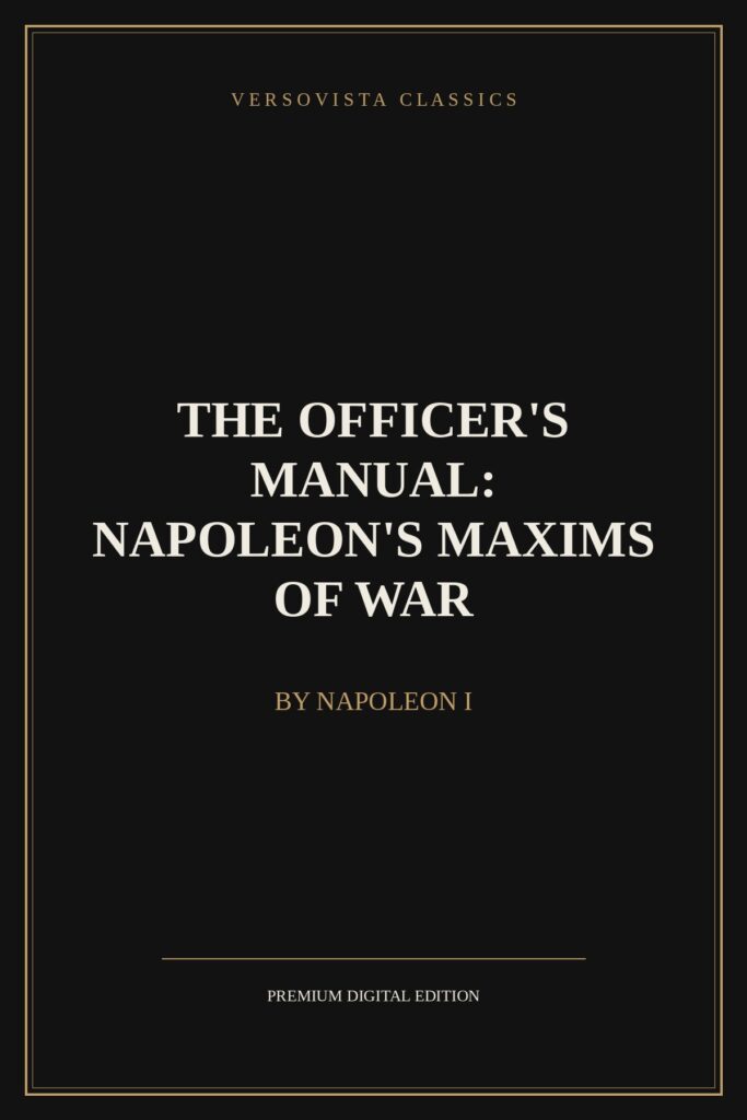 The Officer's Manual: Napoleon's Maxims of War Ebook Cover - VERSOVISTA